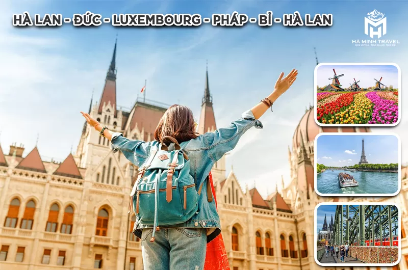 Tour châu Âu: HÀ LAN - ĐỨC – LUXEMBOURG - PHÁP – BỈ – HÀ LAN (9N9Đ)